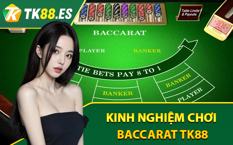 Baccarat Tk88 Là Gì? Kinh Nghiệm Chơi Baccarat Tại Nhà Cái 3 Kinh nghiệm chơi Baccarat tk88