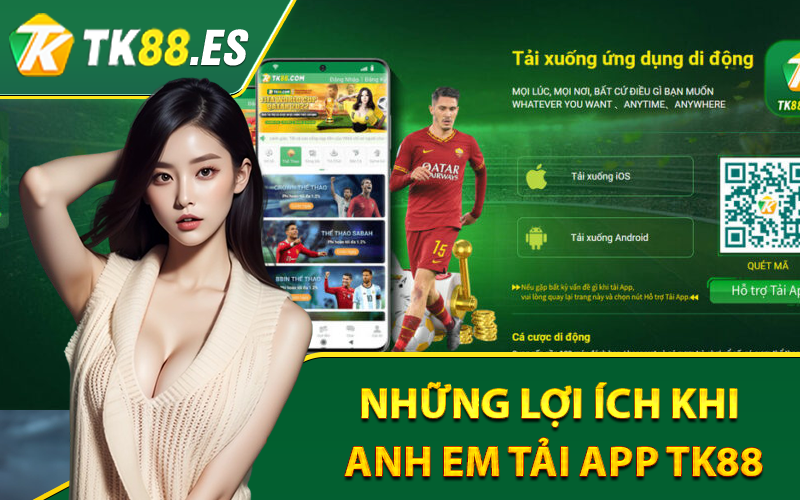 Tải App TK88 - Kích Hoạt Ứng Dụng Trải Nghiệm Chỉ Trong 1 Phút 4 Những lợi ích khi anh em tải App TK88