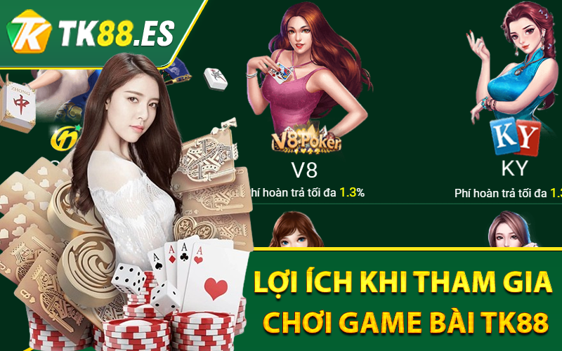 Game Bài TK88 - Sảnh Game Bài Đổi Thưởng Đẳng Cấp Hiện Nay 4 Những lợi ích khi tham gia chơi game bài TK88