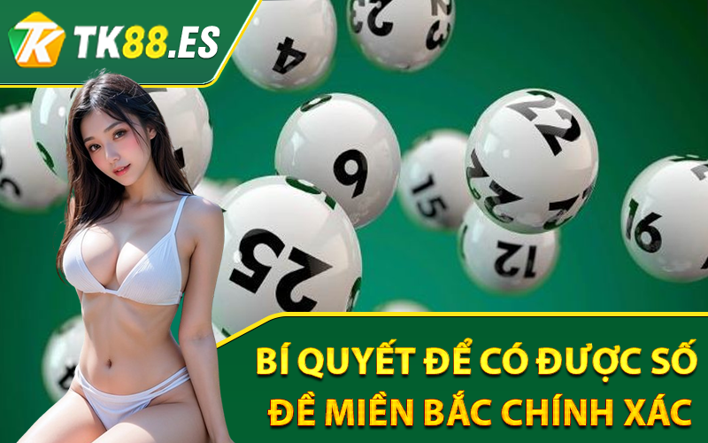 Xin Số Đề Miền Bắc – Tổng Hợp Những Phương Pháp Hiệu Quả 4 bí quyết để có được số đề miền Bắc chính xác